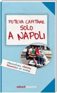 Poteva capitare solo a Napoli