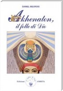 Akhenaton, il folle di Dio