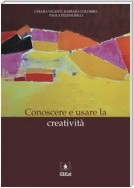 Conoscere e usare la creatività