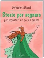 Storie per sognare. Per sognatori un po’ più grandi