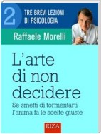 L'arte di non decidere