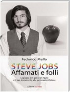 STEVE JOBS. Affamati e folli