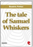 The Tale of Samuel Whiskers or,The Roly-Poly Pudding