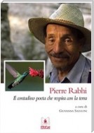 Pierre Rabhi: Il contadino poeta che respira con la terra