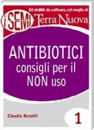 Antibiotici: consigli per il NON uso
