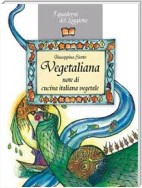 Vegetaliana, note di cucina italiana vegetale