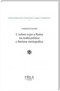 L'odium regni a Roma tra realtà politica e finzione storiografica