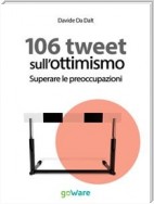 106 tweet sull’ottimismo. Superare le preoccupazioni