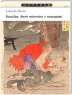 Kwaidan. Storie misteriose e stravaganti