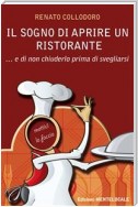 Il sogno di aprire un ristorante...e di non chiuderlo prima di svegliarsi