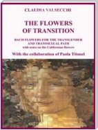 The Flowers of transition - Bach Flowers for the Transgender and Transsexual Path