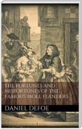 The Fortunes and Misfortunes of the Famous Moll Flanders