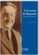 L'avvocato di Matteotti. Pasquale Galliano Magno