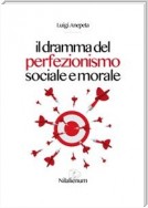 Il dramma del perfezionismo sociale e morale