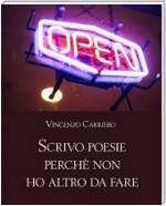 Scrivo poesie perchè non ho altro da fare