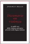 Dizionario della violenza - Le mille voci della violenza antropica presenti nella lingua italiana