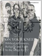 On Your Knees - Biblical references, Religion and Faith In the songs by U2