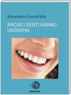 anche i denti hanno un'anima