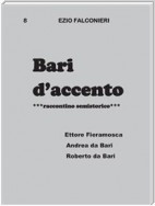 Bari d’accento 8  - Ettore Fieramosca, Andrea da Bari, Roberto da Bari