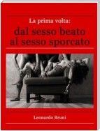 La prima volta: dal sesso beato al sesso sporcato