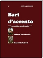 Bari d’accento 9   -Roberto il Guiscardo Benedetto Cairoli