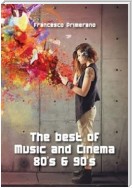 The best of Music and Cinema 80's & 90's