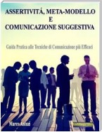 Assertività, Meta-modello e Comunicazione Suggestiva