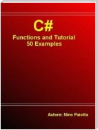 C# Functions and Tutorial - 50 Examples
