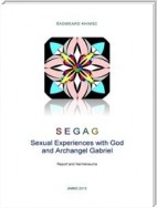 SEGAG. Sexual Experiences with God and Archangel Gabriel