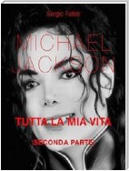 Michael Jackson. Tutta la mia vita - Seconda Parte