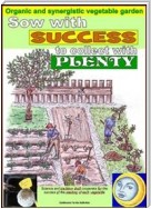 Sow with success to collect with plenty. Organic and synergistic vegetable garden