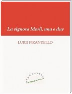 La signora Morli, una e due