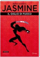 Jasmine: Il Giglio di Fuoco
