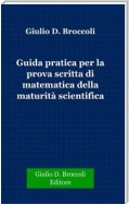 Guida pratica per la prova scritta di matematica della Maturità Scientifica