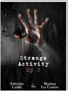 Strange Activity - Ep3 di 4