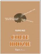 Colte idiozie