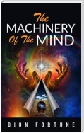 The Machinery of the Mind