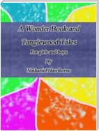 A Wonder Book and Tanglewood Tales: For girls and boys