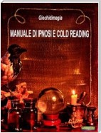 Manuale di Ipnosi e Cold Reading