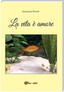 La vita è amore