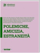 Polemiche, amicizia, estraneità