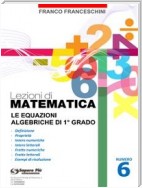 Lezioni di Matematica 6 - Le equazioni algebriche di primo grado