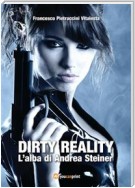 Dirty reality - L'alba di Andrea Steiner