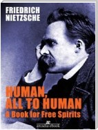 Human, All Too Human A Book for Free Spirits