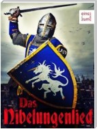Das Nibelungenlied. Und: Die Nibelungen als Erzählung  - das größte Heldenepos aus dem Mittelalter der Germanen [Illustrierte Ausgabe]