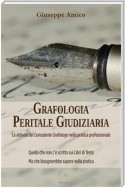 Grafologia Peritale Giudiziaria - Le attività del Consulente Grafologo nella pratica professionale.
