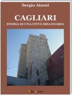 Cagliari. Storia di una città millenaria