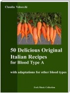 50 Delicious Original Italian Recipes for Blood Type A