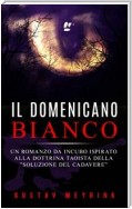 Il domenicano bianco - Un romanzo da incubo ispirato alla dottrina taoista della ”soluzione del cadavere”