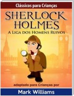 Sherlock Holmes: Sherlock Para Crianças: A Liga dos Homens Ruivos